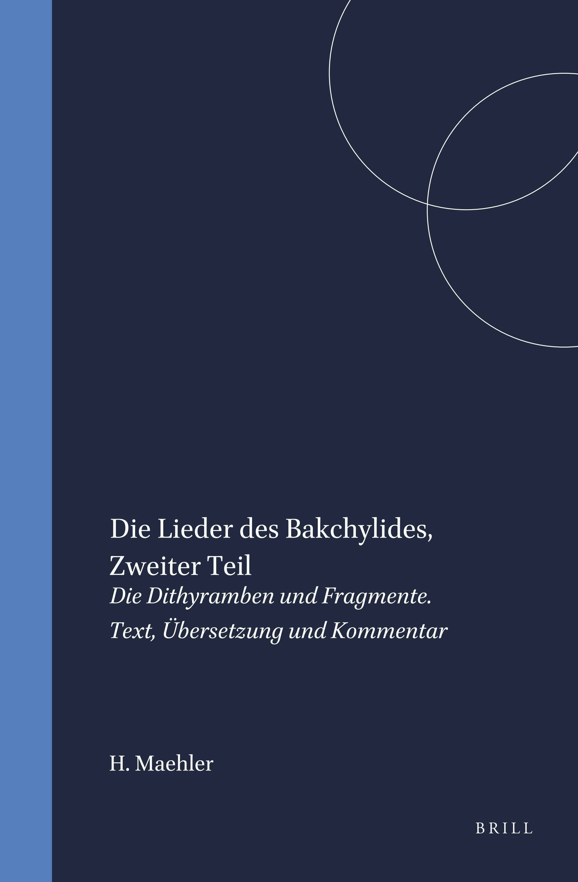 Book cover image for Die Lieder des Bakchylides, Zweiter Teil ISBN: 9789004106710